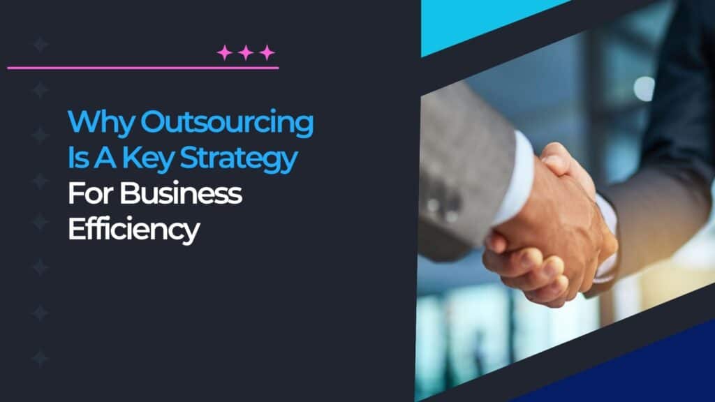 Outsource for Efficiency: Key to Business Success