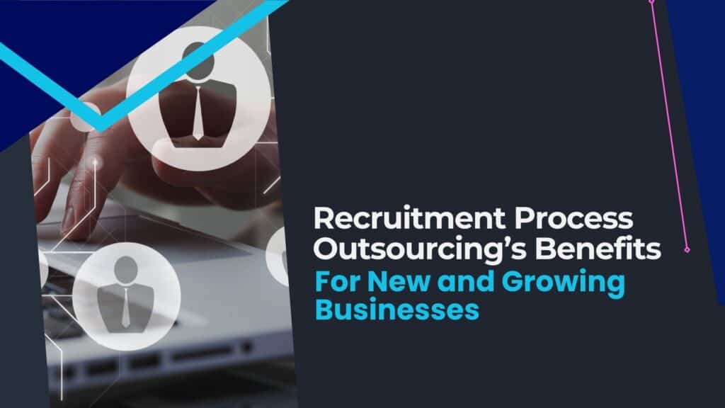 What Is Recruitment Process Outsourcing for New Businesses