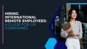 Can a UK Company Hire a Foreign Employee Remotely?