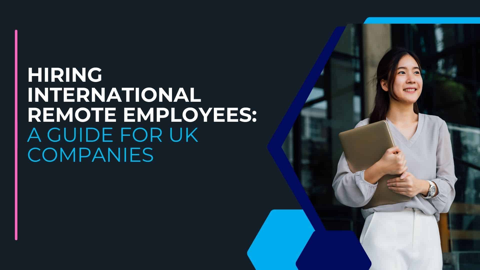 Can a UK Company Hire a Foreign Employee Remotely?