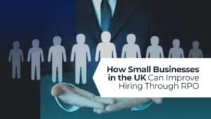 RPO Recruitment Companies Guide for UK Small Businesses
