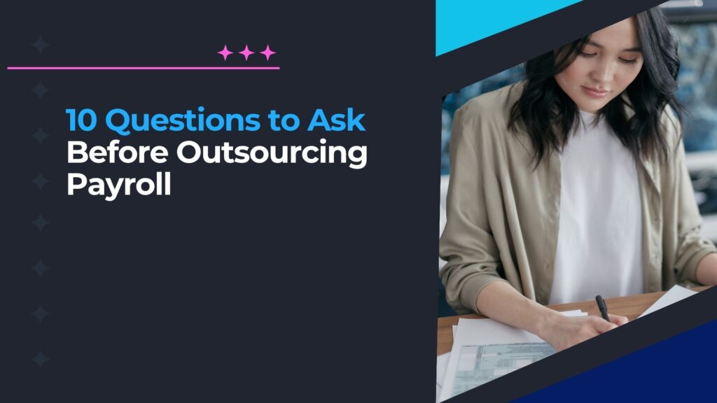 How to Outsource Payroll: 10 Questions to Ask First