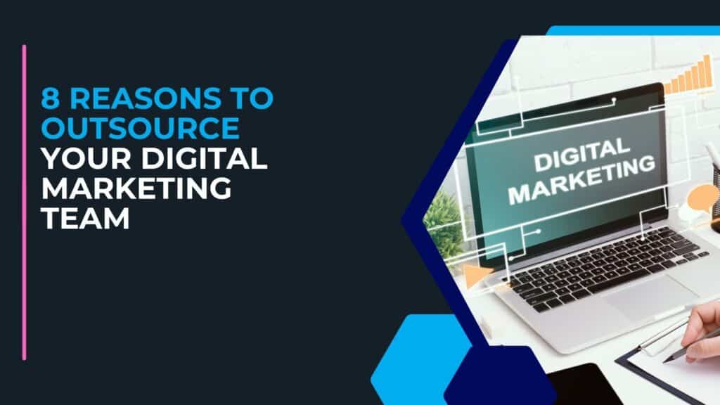 8 Benefits of Outsourcing Digital Marketing | All In